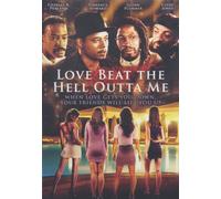 Love Beat the Hell Outta Me