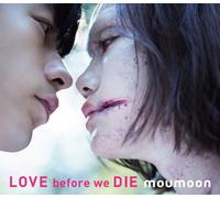 LOVE BEFORE WE DIE - MOUMOON