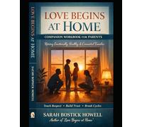 Love Begins at Home: Companion Workbook for Parents