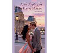 Love Begins at the Louvre Museum