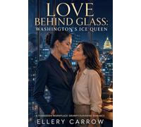 LOVE BEHIND GLASS: WASHINGTON'S ICE QUEEN: A Forbidden Workplace Grumpy Meets Sunshine Romance: 1