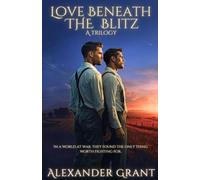 Love Beneath the Blitz: A Trilogy