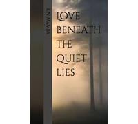 Love beneath the quiet lies