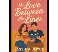 Love Between the Lines: A Long-Distance Romance Told Through Letters, Secrets, and Second Chances
