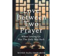 Love Between Two Prayer: When Letting Go Was The Only Way Back