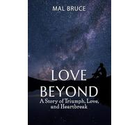 Love Beyond: A story of triumph, love, and heartbreak