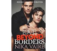 Love Beyond Borders: An MM Romance From Zoom Calls to Forever