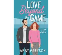 Love Beyond The Game: A Later In Life RomCom