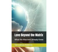 Love Beyond the Matrix: What the Watchers Already Knew