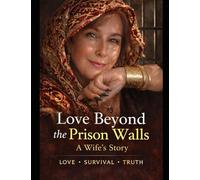 Love Beyond the Prison Walls: A Wife's Story