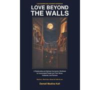 Love Beyond the Walls: Balanced partner guidance, exercises, rituals, worksheets, illustrations, and 16 references.