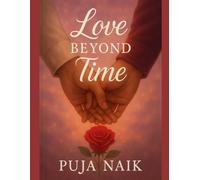 Love Beyond Time: A Journey of Hearts Separated by Distance, United by Destiny