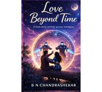 Love beyond time: A love story written across timelines