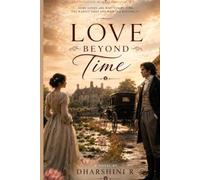 Love Beyond Time: A Story Written by Destiny