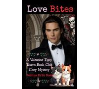 Love Bites: A Valentine's Day Tipsy Tavern Book Club Cozy Mystery