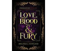Love, Blood and Fury: Strings of Fate: Book One: 1 - Kincaid Melissa J