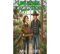 Love Blooms at Hope Ranch: A Small-Town Opposites Attract Clean and Wholesome Romance