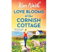 Love Blooms at the Cornish Cottage: The BRAND NEW gloriously feel-good tale of second chances