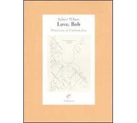 Love, Bob. Ediz. illustrata