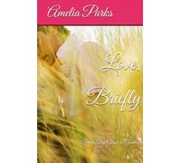 Love, Briefly: From First Glance to Goodbye