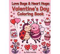 Love Bugs & Heart Hugs: Valentine’s Day Coloring Book: Big, Simple Coloring Pages for Little Hands (Ages 3 and Up)