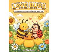 Love Bugs Kindness Coloring Book for Kids Ages 4-8 with Cute Bug Friends & Caring Scenes