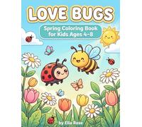 Love Bugs Spring Coloring Book for Kids Ages 4-8 with Cute Bug Friends & Garden Scenes