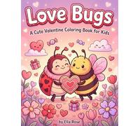 Love Bugs Valentine Coloring Book for Kids Ages 4-8 with Cute Bug Friends & Heart Scenes