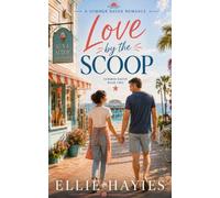 Love by the Scoop: A Summer Haven Romance