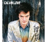 Love, Calvin - Super Future