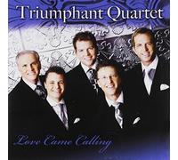 Love Came Calling by Triumphant Quartet (2011-08-09?