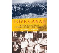Richard S. Newman – Love Canal – Una storia tossica dai tempi coloniali a oggi – Tascabile