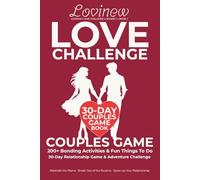 Love Challenge : 30-Day interactive couples game book: 200+ Fun things to do, date night ideas, secret missions & bonding activities to break out of routine and rekindle the spark in your relationship