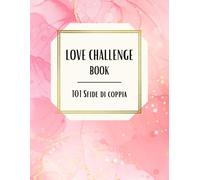 Love Challenge Book - 101 Sfide di Coppia: Versione in Italiano
