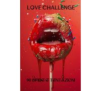 LOVE CHALLENGE: Elevate il vostro amore con avventure romantiche e indimenticabili. Sfide di coppia per spezzare la monotonia quotidiana e rinvigorire ... - un regalo divertente per coppie o partner.