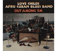 Love Child's Afro Cuban Blues - Out Among 'Em
