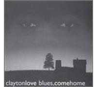 Love, Clayton - Blues Come Home