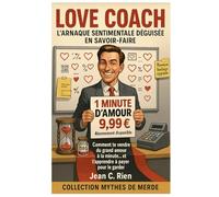Love Coach: L’arnaque sentimentale déguisée en savoir-faire