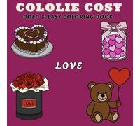 Love Coloring Book: Cute and cozy Bold & Easy Designs Inspired by Love