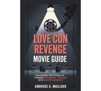 Love Con Revenge Movie Guide: Examining the ethics of turning personal trauma into entertainment