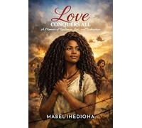 LOVE CONQUERS ALL: A Memoir of Resilience, Loss, and Redemption