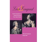 Love & Conquest: Personal Correspondence of Catherine the Great and Prince Grigory Potemkin