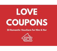 Love Coupons: 25 Romantic Vouchers for Him and Her
