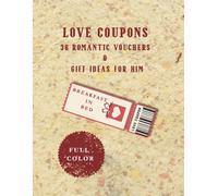 LOVE COUPONS: 36 Romantic Vouchers & Gift Ideas for Boyfriend, Husband or Him for Anniversary, Birthday & Valentine’s Day