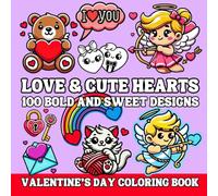 Love & Cute Hearts Coloring Book: 100 Bold and Sweet Designs for All Ages | Simple, Easy and Relaxing