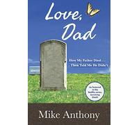 Love, Dad: How My Father Died... Then Told Me He Didn't