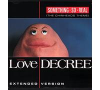 LOVE DECREE Something So Real (Chinheads Theme) 12"