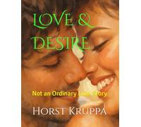LOVE & DESIRE: Not an Ordinary Love Story
