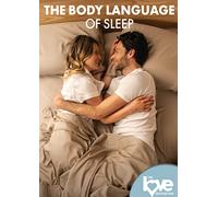 LOVE DESTINATION COURSES: THE BODY LANGUAGE OF SLEEP