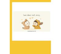 love does not envy. 1 CORINTHIANS 13:4-7 KJV